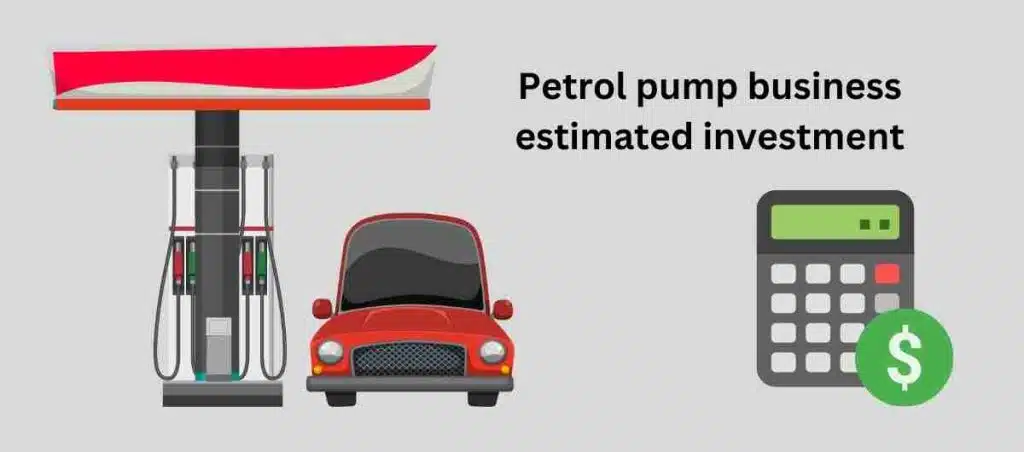 Petrol pump business estimated investment