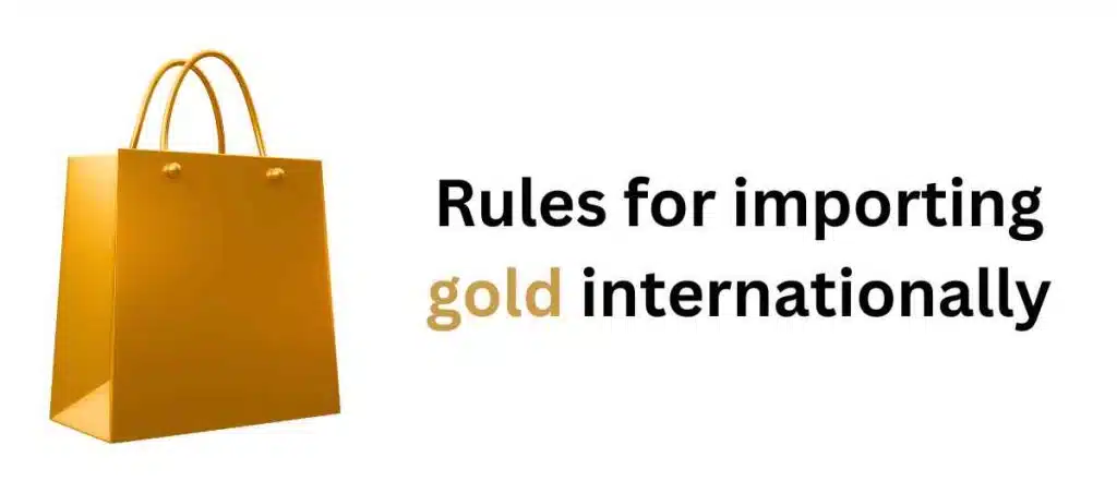 Rules for importing gold internationally