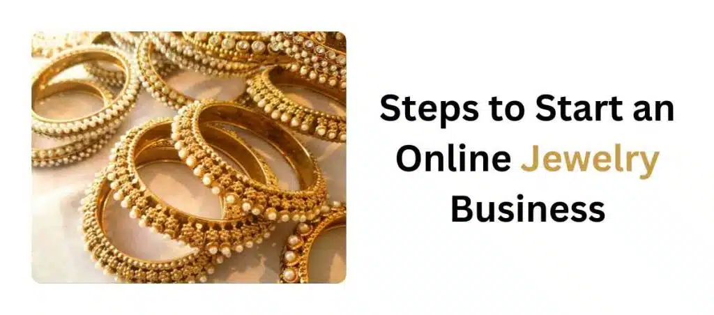 Steps to Start an Online Jewelry Business