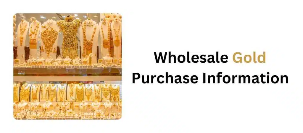 Wholesale Gold Purchase Information