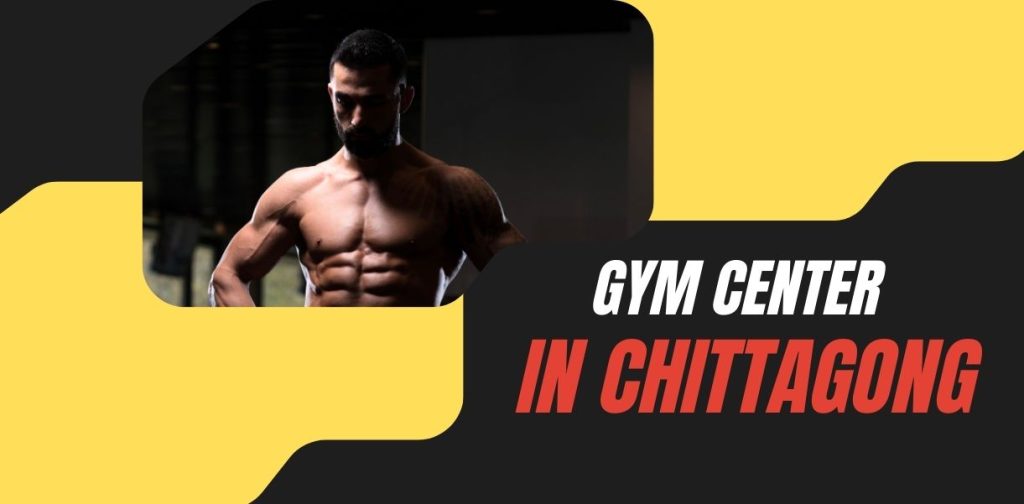 Best Gym Center in Chittagong