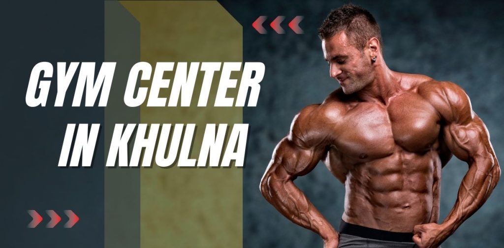 Best Gym Center in Khulna