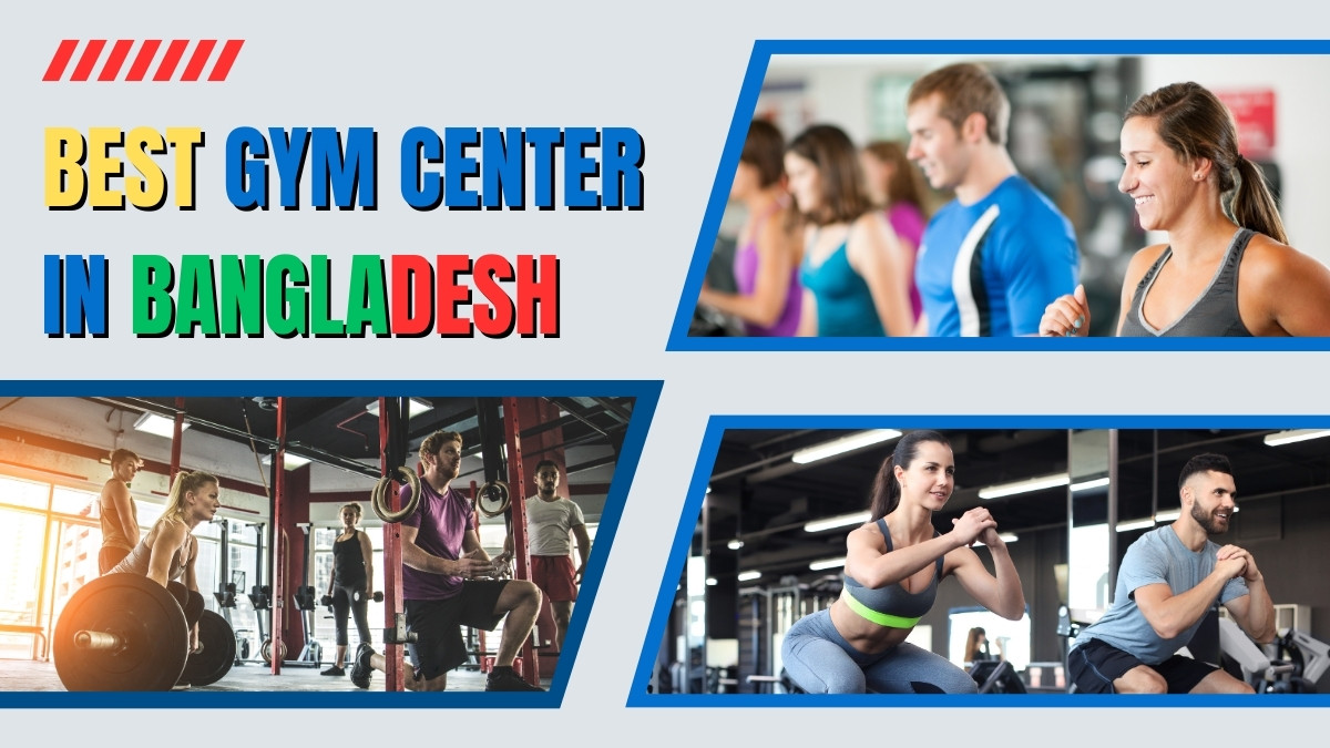 Best Gym Center in Bangladesh